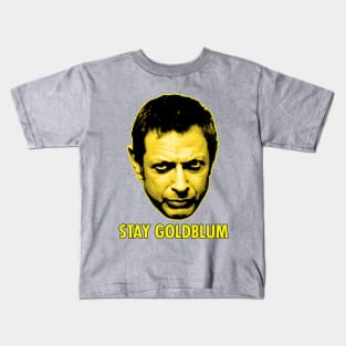 Stay Goldblum Kids T-Shirt